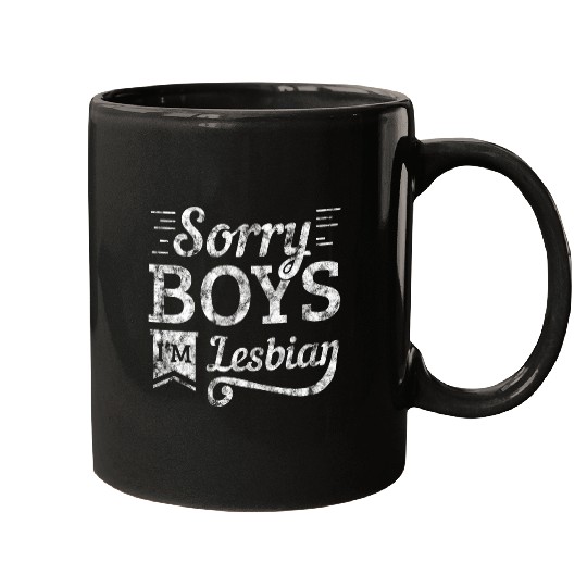 LGBT Gay Pride Lesbian Sorry Boys I'm Lesbian Mugs