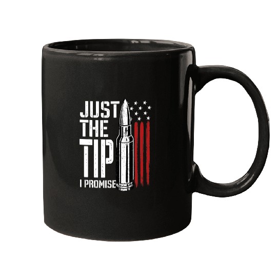 Just The Tip I Promise Bullet American Flag Mugs