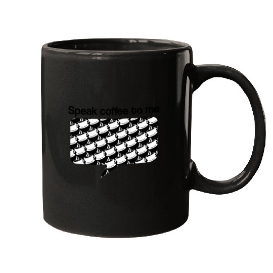 Speak coffee to me Mugs
