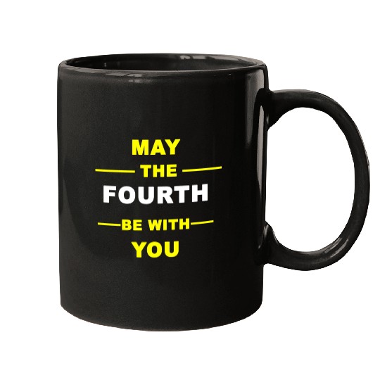 may the fourth be with you Mugs