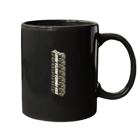 Stay Humble Hustle Hard Hip Hop Cash Money Entrepr Mugs