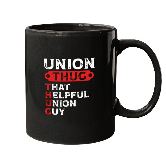 Union Thug That Helpful Union Guy Labor Day Union Mugs
