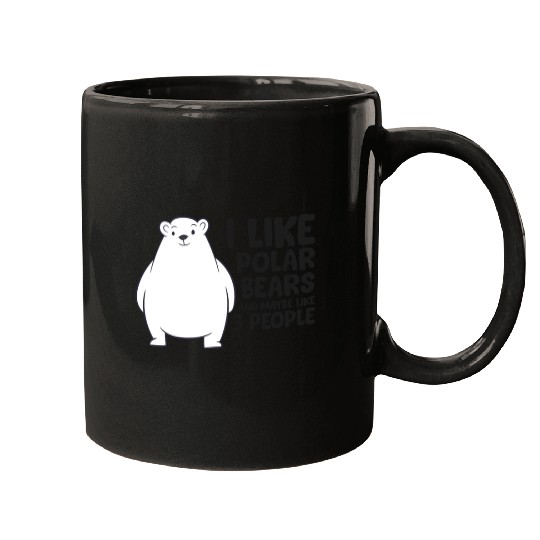 I Like Polar Bears And Maybe Like 3 People Mugs