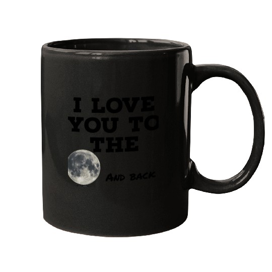 I love you to the moon and back Mugs