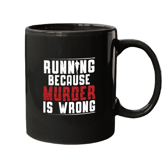 Running Because Murder Is Wrong Runner Marathon Mugs