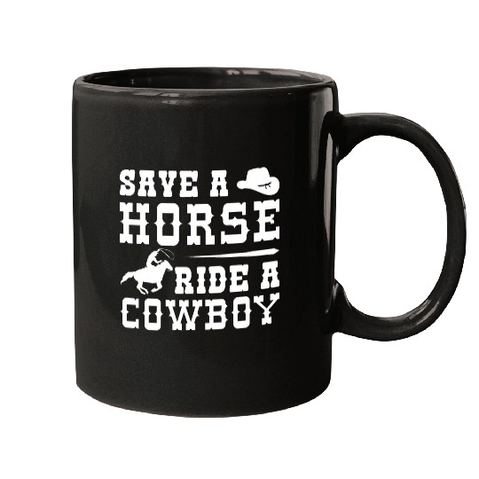 Save A Horse Ride A Cowboy Mugs