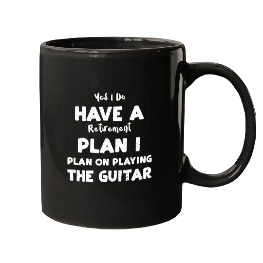 Yes I Do Have A Retirement Plan... Mugs