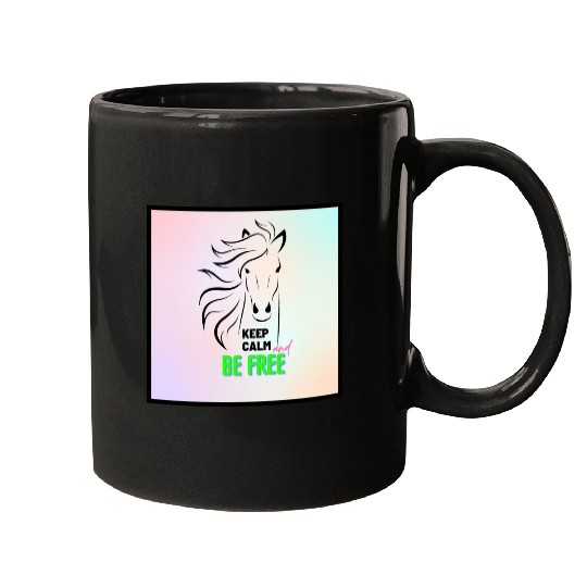 Keep calm and be free, horse cute Mugs