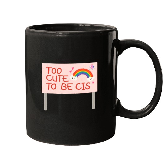 too cute to be cis rainbow pride Mugs