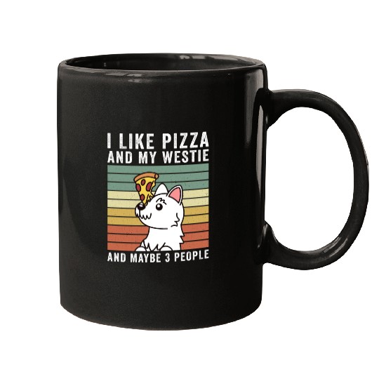 I Like Pizza And My Westie And Maybe 3 People Mugs