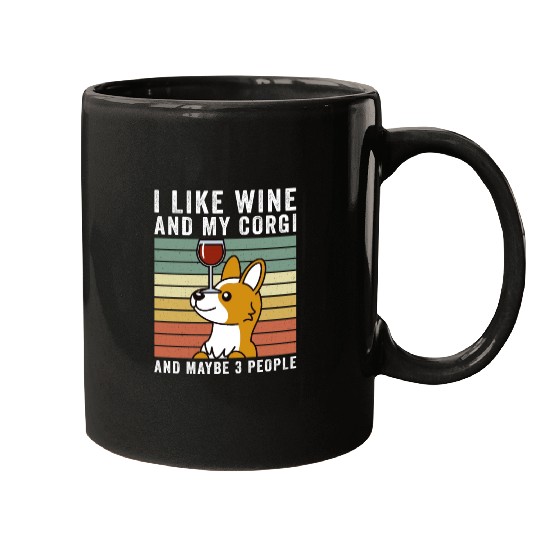 I Like Wine And My Corgi And Maybe 3 People Mugs