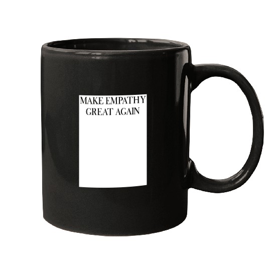 MAKE EMPATHY GREAT AGAIN Mugs