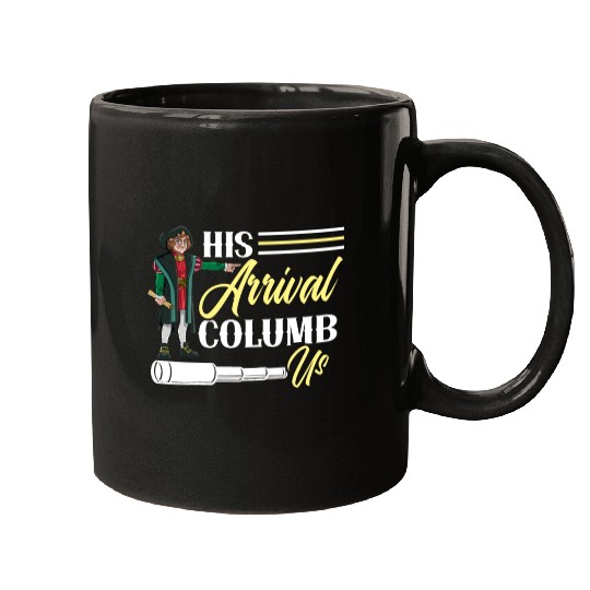 His Arrival Columb Us Christopher Columbus Day Mugs