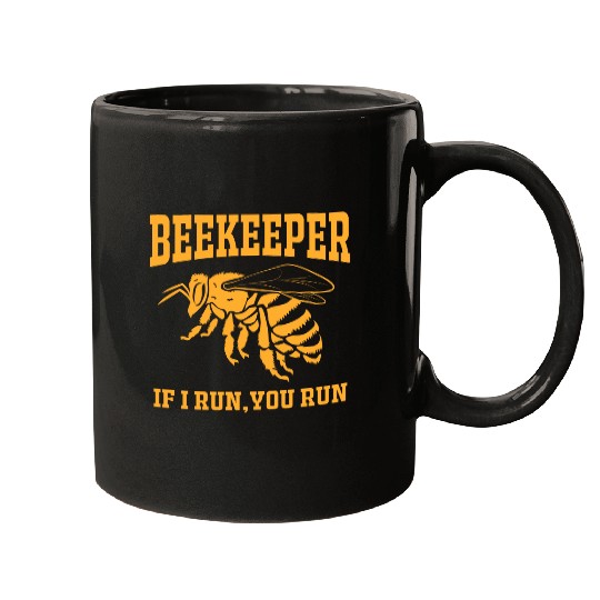 Beekeeper If I Run You Run Mugs