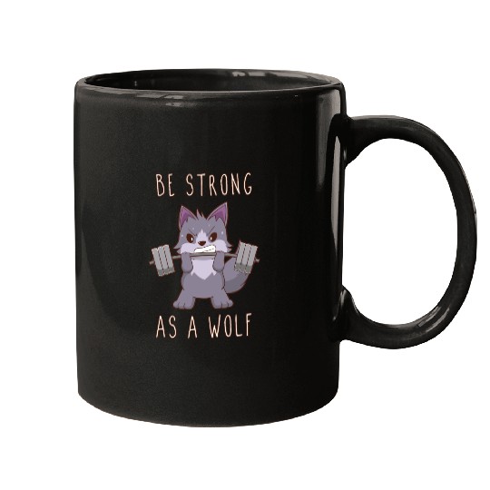 Be Strong As A Wolf Mugs