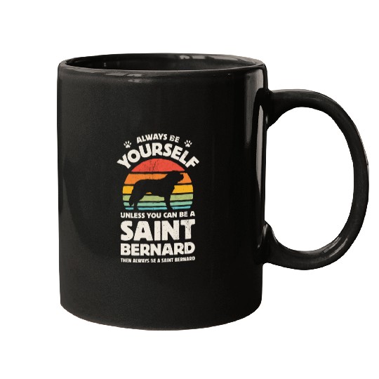 Always Be Yourself Saint Bernard Mugs for Men Wom