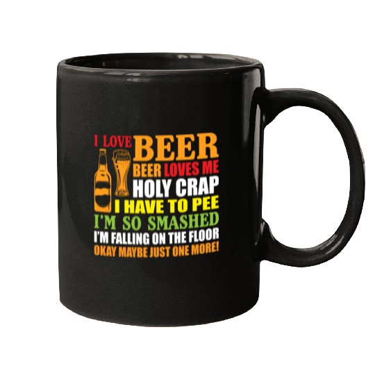 I Love Beer Beer Loves Me Holy Crap I Have To Pee Mugs