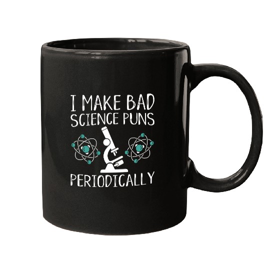 I Make Bad Science Puns Periodically Mugs