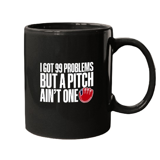 I Got 99 Problems But A Pitch Ain't One 3 Mugs