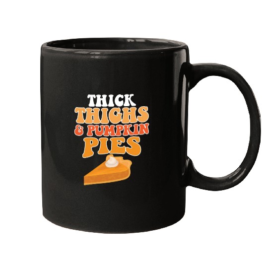 Thick Thighs Pumpkin Pies Mugs
