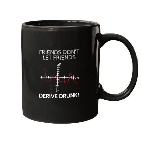 friends dont let friends derive drunk Mugs