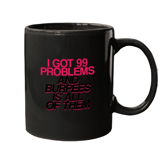 I Got 99 Problems And Burpees Is All Of Them 2 Mugs