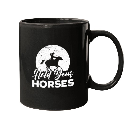 Hold Your Horses Western Rodeo Riding Cowboy Mugs