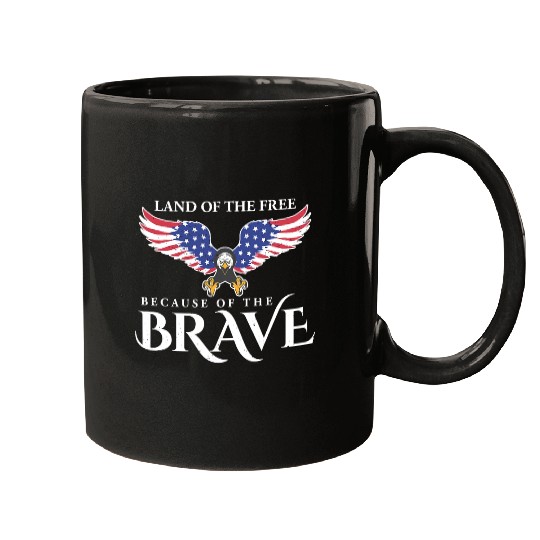 Land Of The Free Because Of The Brave Patriot USA Mugs