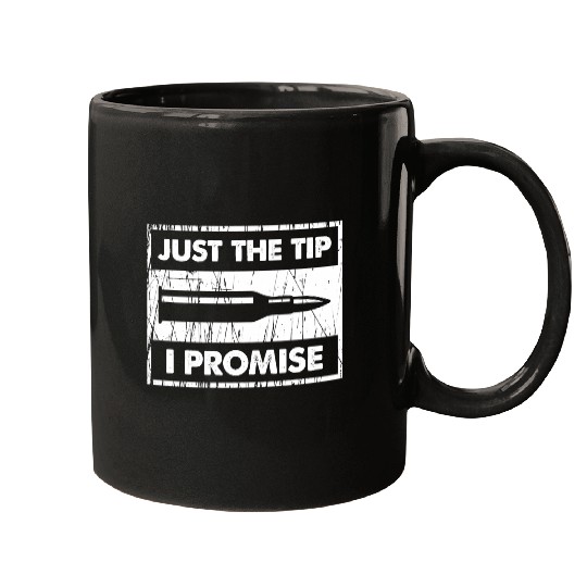Just The Tip I Promise 2Nd Amendment Mugs