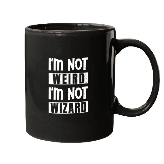 I'm not weird I'm not wizard Mugs