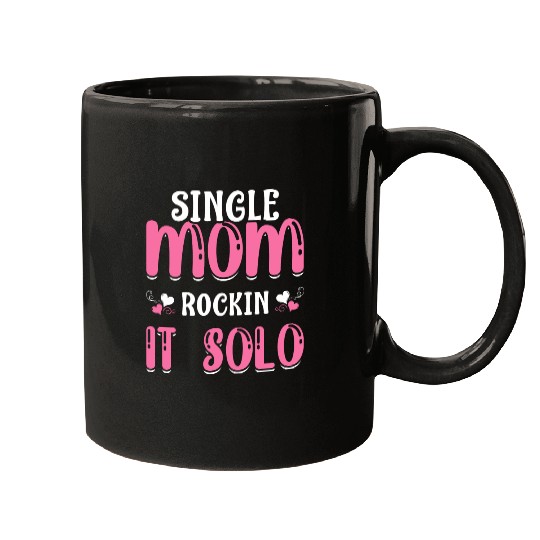 Single Mom Rockin' It Solo Funny Mama Mother's Day Mugs