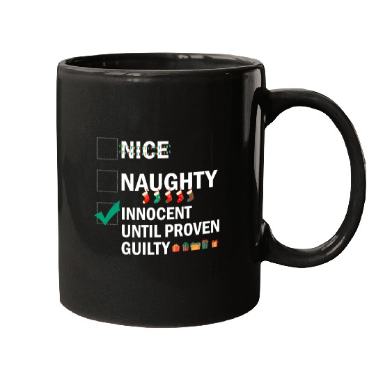 Nice Naughty Innocent Until Proven Guilty Mugs