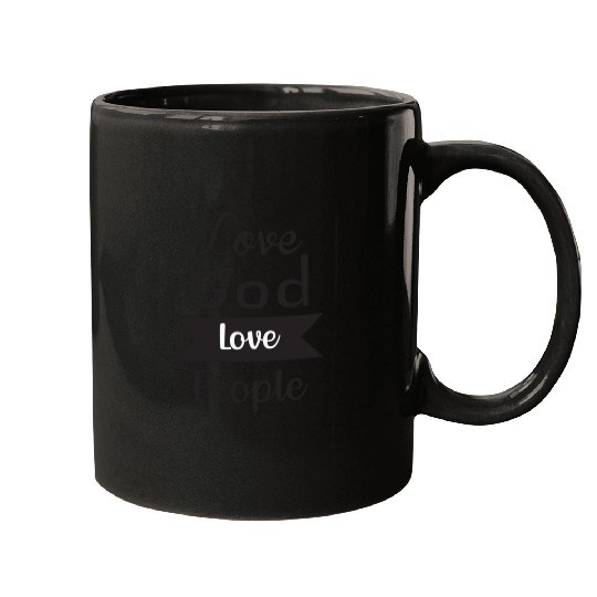 Love God Love People Mugs