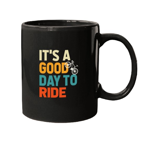 Bicycle Gift, Bike lover, It's A Good Day To Ride Mugs