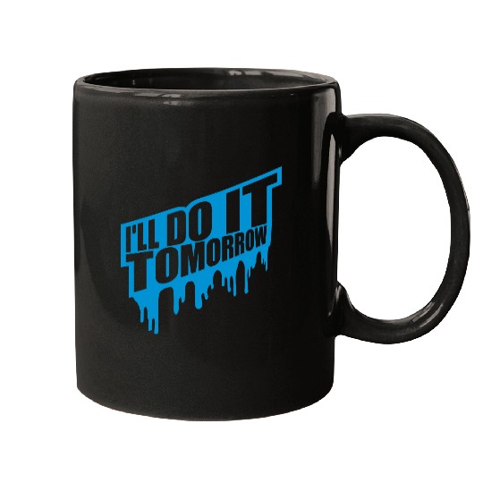 do it tomorrow quote Mugs