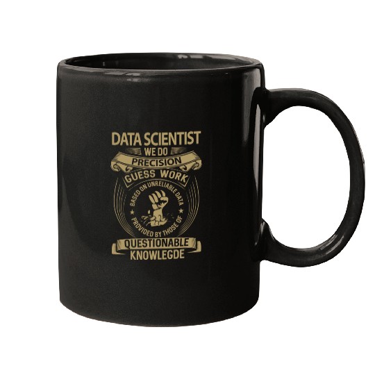 Data Scientist Mugs - We Do Precision Gift Item