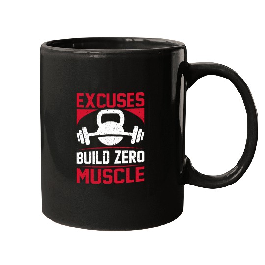 Excuses Build Zero Muscle Mugs