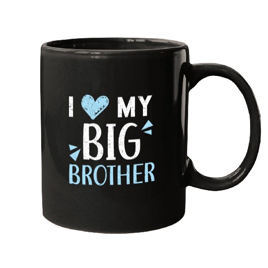 I Love My Big Brother Best Bro Ever Brotherhood Mugs