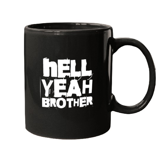 Hell Yeah Brother Mugs