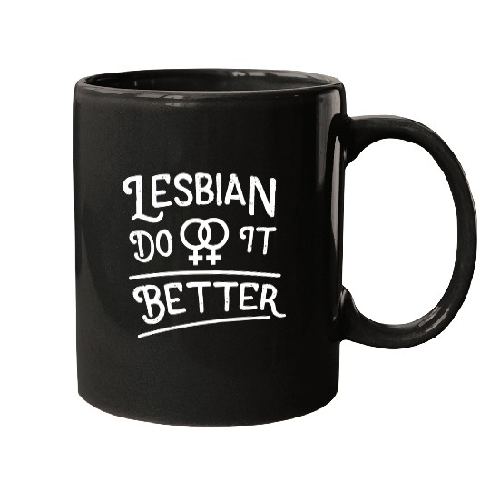 LGBT Gay Pride Lesbian Lesbians Do It Better white Mugs
