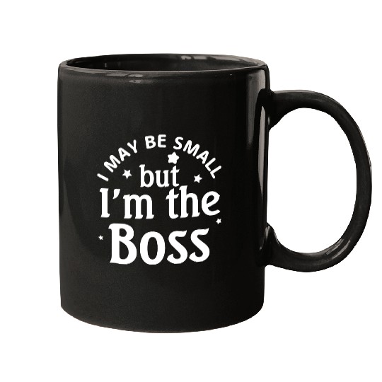 i may be small but im the boss Mugs