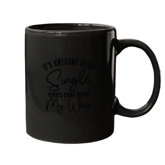Awesome Single Independent Solo Single Quotes Mugs