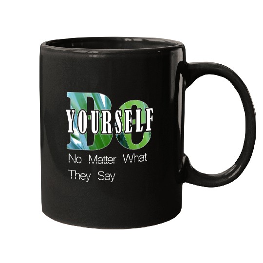 Be Yourself Mugs