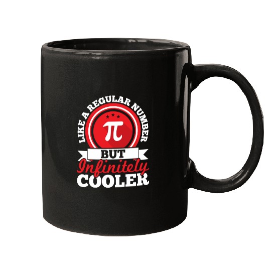 Like A Regular Number But Infinitely Cooler Pi Day Mugs
