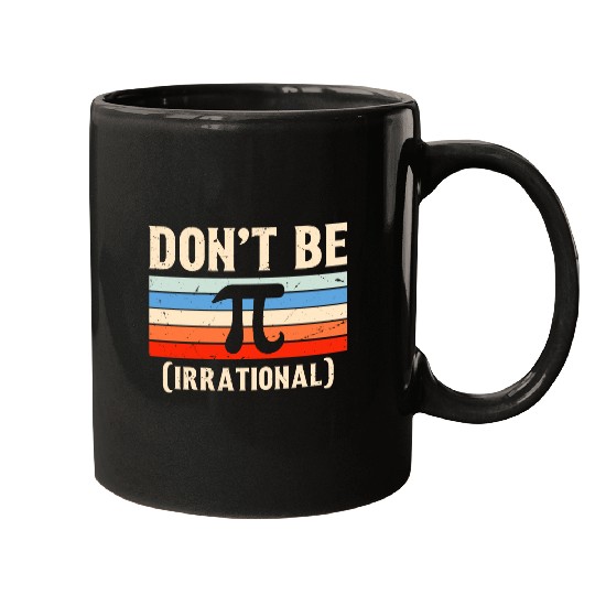 Funny Pi Day Mugs Math for Pi Day 3 14 Don t Be