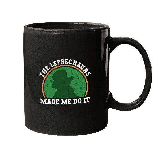 The Leprechauns Made Me Do It - St Patricks Day Mugs