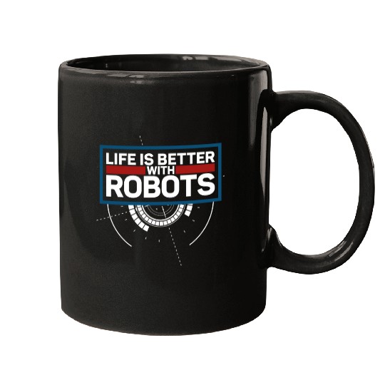 Robot Robotics Engineer Life Is Mugs