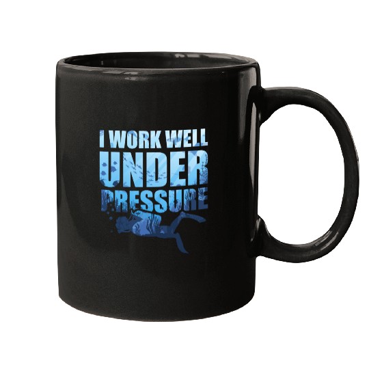 I Work Well Under Pressure Scuba Diving Deep Mugs