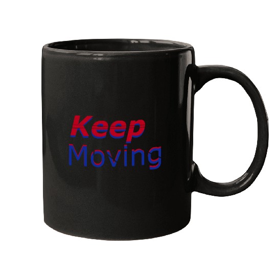 keep moving Mugs