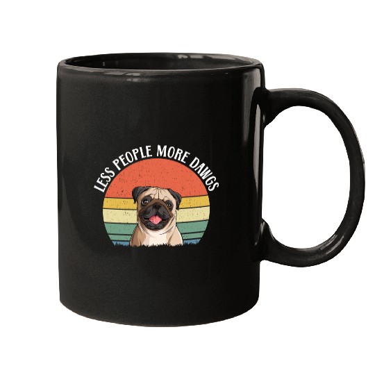 Less People More Dogs Pug Dog Lover Mugs